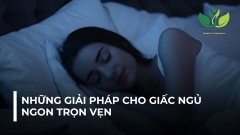 NHỮNG GIẢI PHÁP CHO GIẤC NGỦ NGON TRỌN VẸN