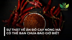 SỰ THẬT VỀ ĂN ĐỒ CAY NÓNG MÀ CÓ THỂ BẠN CHƯA BAO GIỜ BIẾT