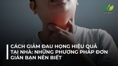 CÁCH GIẢM ĐAU HỌNG HIỂU QUẢ TẠI NHÀ