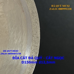 ĐĨA CẮT ĐÁ QUÝ - CẮT NGỌC ĐƯỜNG KÍNH 150MM