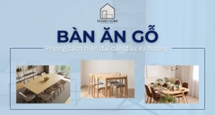 Mẫu bàn ăn gỗ tự nhiên phong cách hiện đại dẫn đầu xu hướng