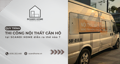 Quá trình thi công nội thất căn hộ của Scandi Home diễn ra thế nào ?