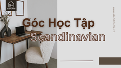 Trend Góc Học Tập Scandinavian - Tối Giản Mà Vẫn Ấm Áp