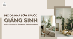 Decor nhà sớm trước Giáng Sinh: Bí quyết tạo không khí lễ hội & nâng tầm không gian sống
