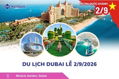 Du Lịch Dubai Lễ 2/9/2026: Dubai - Safari - Abu Dhabi