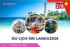 Du lịch Sri Lanka Lễ 2/9/2026: Colombo - Negombo - Pinnawala - Kandy - Kalutara - Nuwara - Eliya
