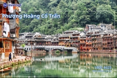 Du lịch Trung Quốc | TRƯỜNG SA - PHƯỢNG HOÀNG CỔ TRẤN - THIÊN MÔN SƠN - MIÊU TRẠI MẠC NHUNG HẠNG NGÔ TƯƠNG TÂY - HỒ ĐỘNG ĐÌNH NƠI SINH TỔ MẪU ÂU CƠ