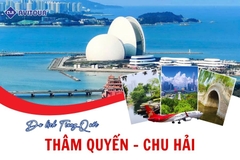 DU LỊCH TRUNG QUỐC 2025: THÂM QUYẾN - CHU HẢI
