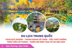 Du lịch Trung Quốc: Tour Quý Dương - Thanh Nham cổ trấn - Tiểu Thất Khổng - Trấn Viễn cổ thành - Thiên Hộ Miêu Trại từ Hà Nội 2025
