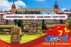 KHÁM PHÁ NAM PHI DỊP LỄ 30/4: JOHANNESBURG - PRETORIA - GAME LODGE - CAPE TOWN