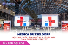 MEDICA DUSSELDORF - HỘI CHỢ TRIỂN LÃM: THIẾT BỊ Y TẾ KẾT HỢP THAM QUAN ĐỨC - THỤY SỸ