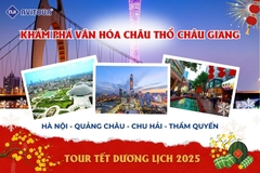 TẾT DƯƠNG LỊCH KHÁM PHÁ VĂN HÓA CHÂU THỔ CHÂU GIANG: HÀ NỘI - QUẢNG CHÂU - CHU HẢI - THẨM QUYẾN