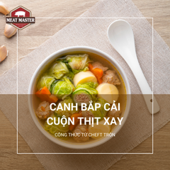 CANH BẮP CẢI CUỘN THỊT XAY