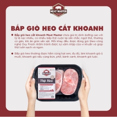 BẮP GIÒ HEO CẮT KHOANH MEAT MASTER (400G)