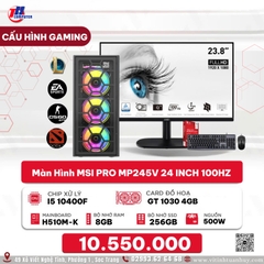 PC Game 17 i5-10400F/ VGA GT1030 4G + LCD MSI PRO 24INCH 100HZ