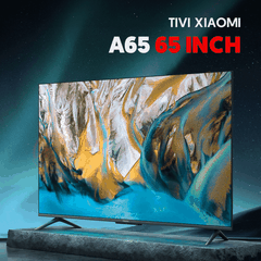 TIVI XIAOMI A65 INCH 120Hz/2GB/32GB - NĐ