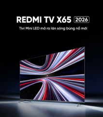 Tivi Xiaomi Redmi X65 MiniLED 65 inch 288Hz 2026 - Bản Nội Địa
