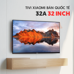 TIVI XIAOMI A32 INCH-BẢN QUỐC TẾ