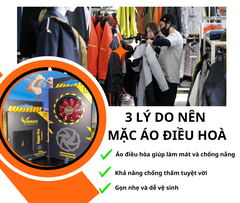 Ba lý do nên chọn mua Áo điều hoà Nhật bản