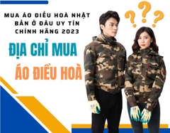 Mua Áo điều Hoà Nhật bản ở đâu Uy tín Chính hãng 2023