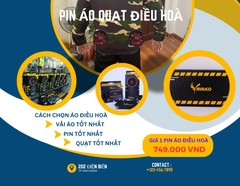 Chọn được Pin Áo quạt điều hoà chất lượng?