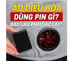Áo điều hòa dùng pin gì? Bao lâu phải sạc lại?