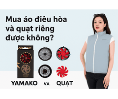 Mua áo điều hòa và quạt riêng được không?