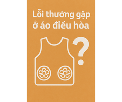 Lỗi thường gặp ở áo điều hòa