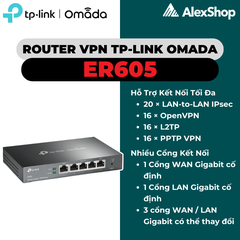 TP-LINK Omada ER605 | Cân Bằng Tải VPN Gigabit Quản Lý Cloud