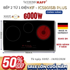 Bếp điện từ KAFF KF-IC5801SB PLUS 3 vùng nấu - Bảo hành chính hãng 7 năm
