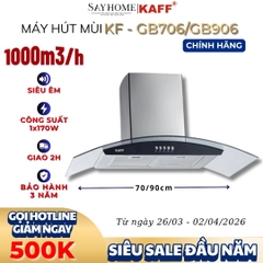 Máy hút mùi KAFF KF-GB706/GB906 kính cong áp tường - Bảo hành chính hãng 3 năm