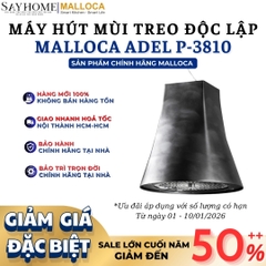 Máy hút mùi Malloca ADEL P-3810 treo độc lập - Hàng chính hãng Malloca