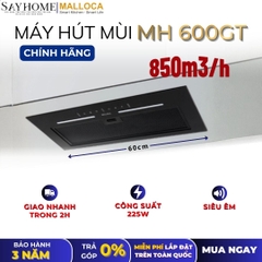 Máy hút mùi MALLOCA MH 600GT âm tủ - Hàng chính hãng