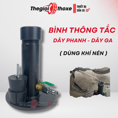 Bình thông dây phanh, dây ga (dùng khí nén)
