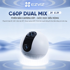 Camera wifi EZVIZ ống kính kép C60p Dual Mix, kết nối 2.4GHz và 5GHz
