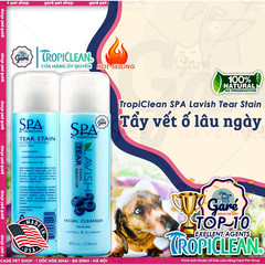 236ml Tear Stain SPA Lavish - Tropiclean Sữa rửa mặt và vệ sinh vùng mắt chó Chó và Mèo