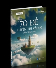 70 đề luyện thi vào 10 môn Tiếng Anh