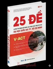 25 đề Luyện thi Đánh giá năng lực theo cấu trúc đề của Đại học Quốc gia TP. Hồ Chí Minh