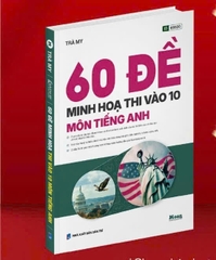 60 đề minh họa thi vào 10 môn Tiếng Anh