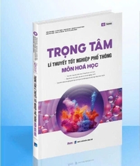 Trọng tâm lí thuyết tốt nghiệp phổ thông môn Hóa học