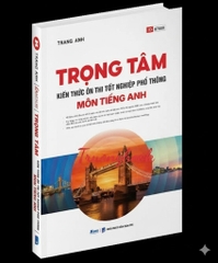 Trọng tâm kiến thức ôn thi THPT môn Tiếng Anh