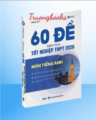 60 đề minh họa Tốt nghiệp THPT 2026 môn Tiếng Anh