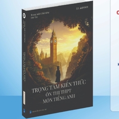 Trọng tâm kiến thức ôn thi THPT môn Tiếng Anh
