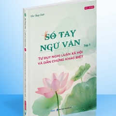 Sách - Sổ tay ngữ văn - Tư duy nghị luận xã hội, Nghị luận văn học -Tập 1