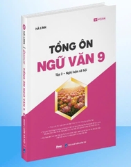 Tổng Ôn Ngữ Văn Lớp 9 Tập 2 - Nghị luận xã hội