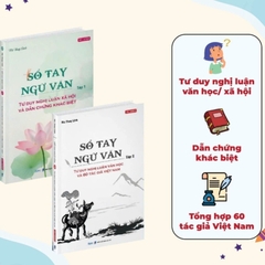 Sổ Tay Ngữ Văn - Tập 2 - Tư Duy Nghị Luận Văn Học Và 60 Tác Giả Việt Nam