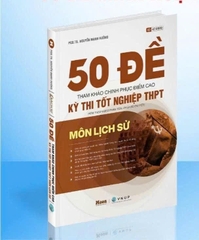 50 Đề tham khảo chinh phục điểm cao kỳ thi Tốt nghiệp THPT môn Lịch sử