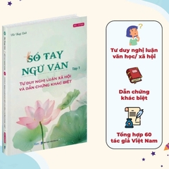 Sách - Sổ tay ngữ văn - Tư duy nghị luận xã hội, Nghị luận văn học -Tập 1