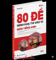 80 đề minh họa thi vào 10 môn Tiếng Anh
