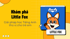 Phần mềm Littele Fox  – Gói  1 tháng - Để trẻ học tiếng anh tự nhiên như hơi thở